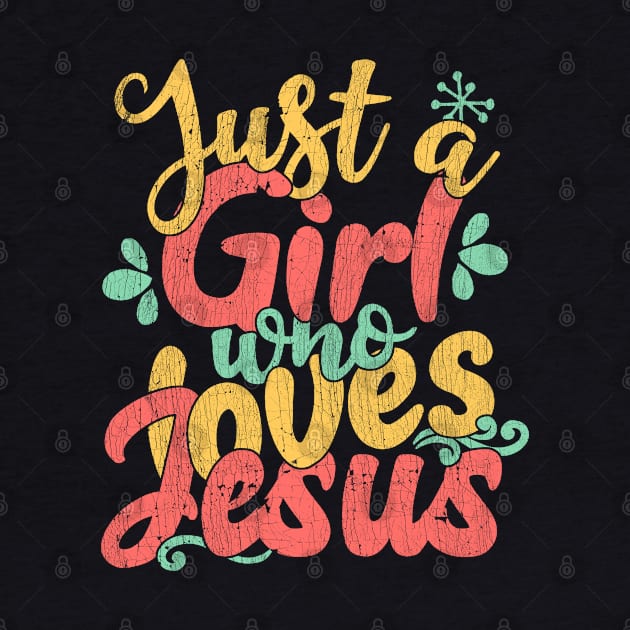 Just A Girl Who Loves Jesus Christian Gift product by theodoros20